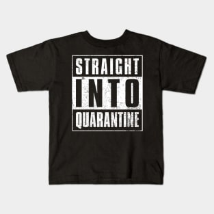 Straight Into Quarantine Kids T-Shirt